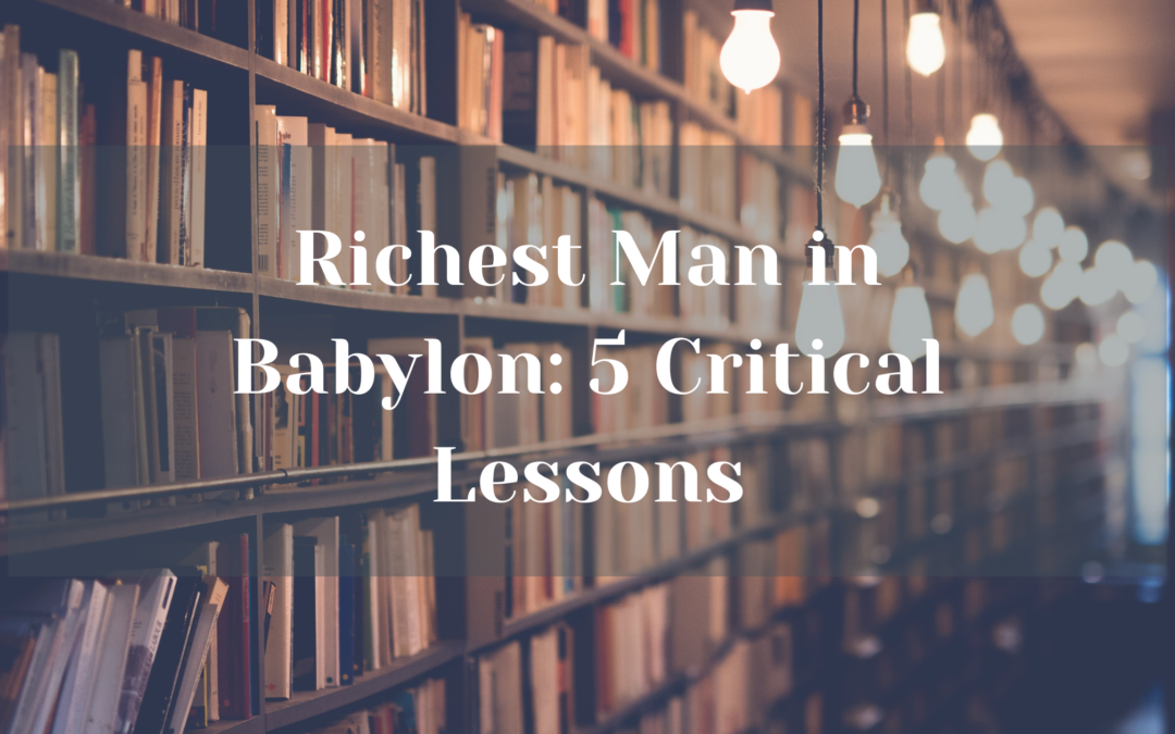 Richest Man in Babylon: 5 Critical Lessons