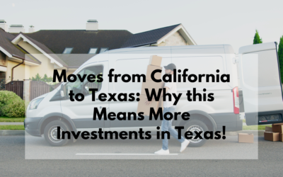 Moves from California to Texas: Why this Means More Investments in Texas!